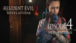 Resident Evil: Revelations 2 - Episode Four: Metamorphosis