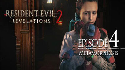 Resident Evil: Revelations 2 - Episode Four: Metamorphosis