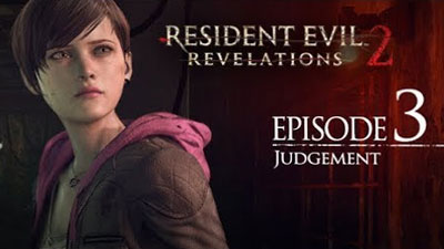 Resident Evil: Revelations 2 - Episode Three: Judgment