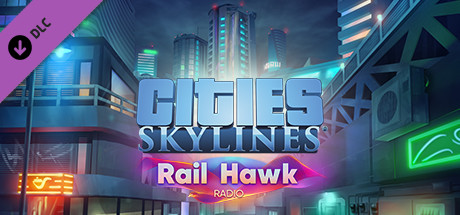 Cities: Skylines - Rail Hawk Radio Cities: Skylines - Rail Hawk Radio
