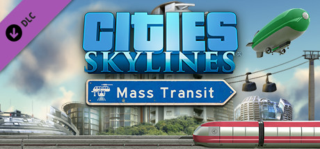 Cities: Skylines - Mass Transit Cities: Skylines - Mass Transit
