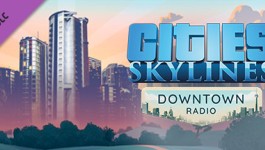 Cities: Skylines - Downtown Radio