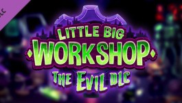 Little Big Workshop - The Evil DLC Little Big Workshop - The Evil DLC