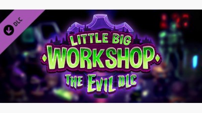 Little Big Workshop - The Evil DLC