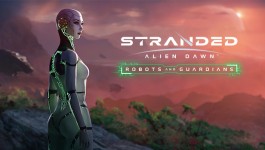 Stranded: Alien Dawn Robots and Guardians
