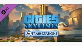 Cities: Skylines - Content Creator Pack: Train Stations Cities: Skylines - Content Creator Pack: Train Stations