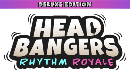 Headbangers: Rhythm Royale Deluxe Edition