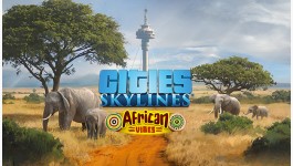 Cities: Skylines - African Vibes Cities: Skylines - African Vibes