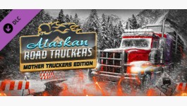 Alaskan Road Truckers: Mother Truckers DLC Alaskan Road Truckers: Mother Truckers DLC