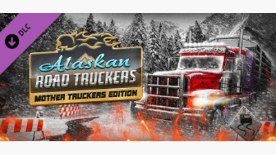 Alaskan Road Truckers: Mother Truckers DLC