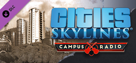 Cities: Skylines - Campus Radio Cities: Skylines - Campus Radio