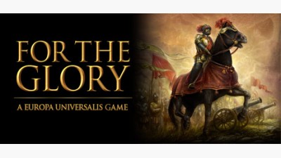 For The Glory: A Europa Universalis Game