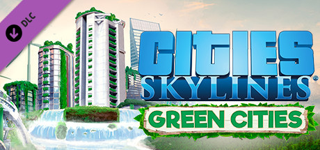 Cities: Skylines - Green Cities Cities: Skylines - Green Cities