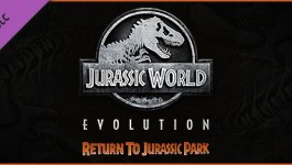 Jurassic World Evolution: Return To Jurassic Park Jurassic World Evolution: Return To Jurassic Park