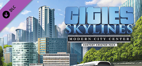Cities: Skylines - Content Creator Pack: Modern City Center Cities: Skylines - Content Creator Pack: Modern City Center