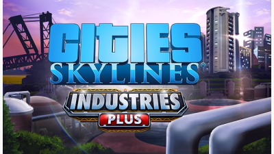 Cities: Skylines - Industries Plus