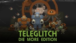 Teleglitch: Die More Edition