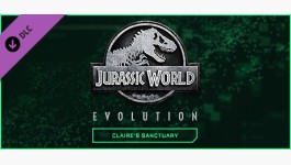 Jurassic World Evolution: Claire's Sanctuary Jurassic World Evolution: Claire's Sanctuary