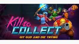 Kill to Collect Kill to Collect
