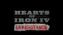 Hearts of Iron IV: La Resistance Hearts of Iron IV: La Resistance