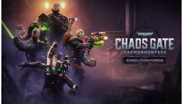 Warhammer 40,000: Chaosgate - Daemonhunters - Execution Force
