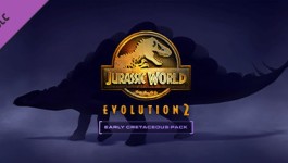 Jurassic World Evolution 2: Early Cretaceous Pack Jurassic World Evolution 2: Early Cretaceous Pack