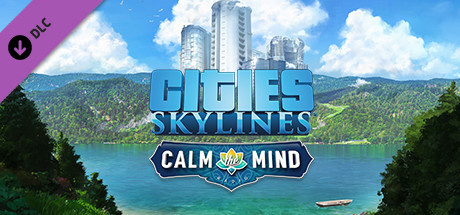 Cities: Skylines - Calm The Mind Radio Cities: Skylines - Calm The Mind Radio