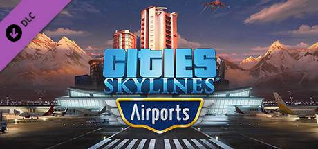 Cities: Skylines - Airports Cities: Skylines - Airports