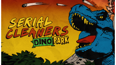 Serial Cleaners - Dino Park DLC