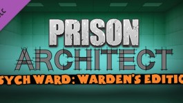 Prison Architect - Psych Ward: Warden's Edition