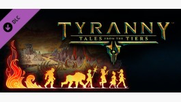 Tyranny - Tales from the Tiers Tyranny - Tales from the Tiers