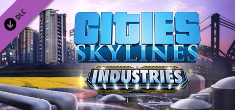 Cities: Skylines - Industries Cities: Skylines - Industries