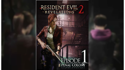 Resident Evil: Revelations 2 - Episode One: Penal Colony